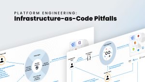 platform engineering, infrastructure-as-code-pitfalls